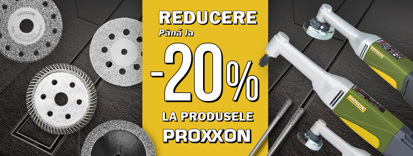 Reducere de pina la -20% la gama de instrumente PROXXON